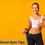 Fitness Tips: बिना जिम जाए स्लिम दिखने के 3 सुपर टिप्स
