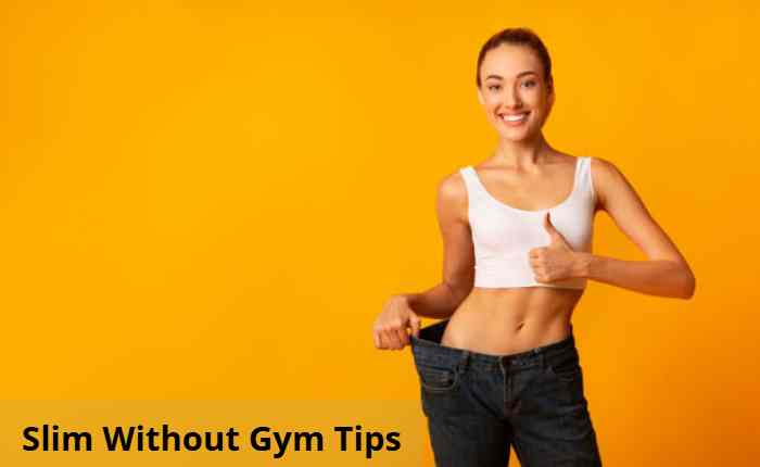 slim without gym tips