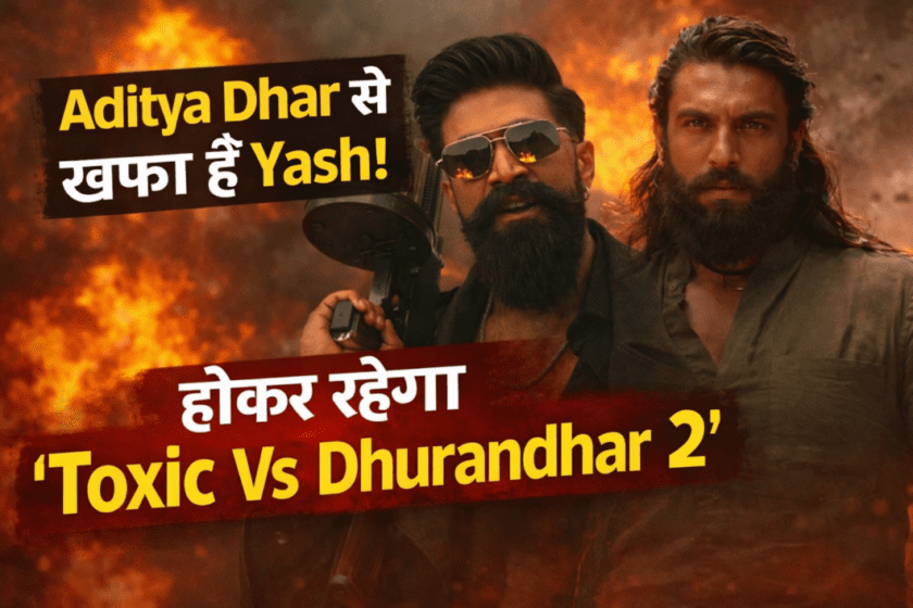 Yash is upset with Aditya Dhar! 'Toxic vs Dhurandhar 2' will happen