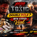 ‘Toxic’ BTS Video Viral: Yash के डबल रोल की चर्चा तेज, Sudev Nair का First Look भी आया सामने