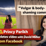 “भद्दे और बॉडी-शेमिंग वाले कमेंट्स”, Princy Parikh ने David Miller के साथ का वीडियो Facebook से हटाया